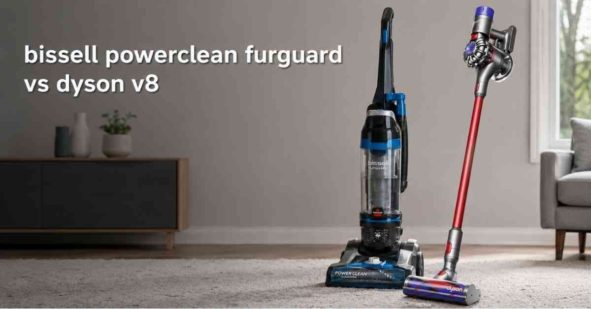 Bissell PowerClean FurGuard vs Dyson V8 Honest Review